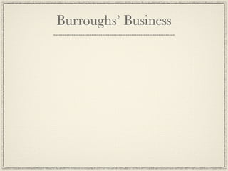 Burroughs’ Business
 