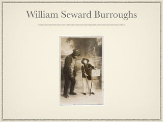 William Seward Burroughs
 
