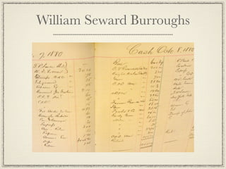 William Seward Burroughs
 