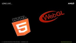 LONG LIVE…

4 | BUILD RICH APPLICATION S IN HTML5 AND WEBGL | NOVEMBER 21, 2013

http://www.tonyparisi.com/

 