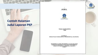 Contoh Halaman
Judul Laporan PKP
 