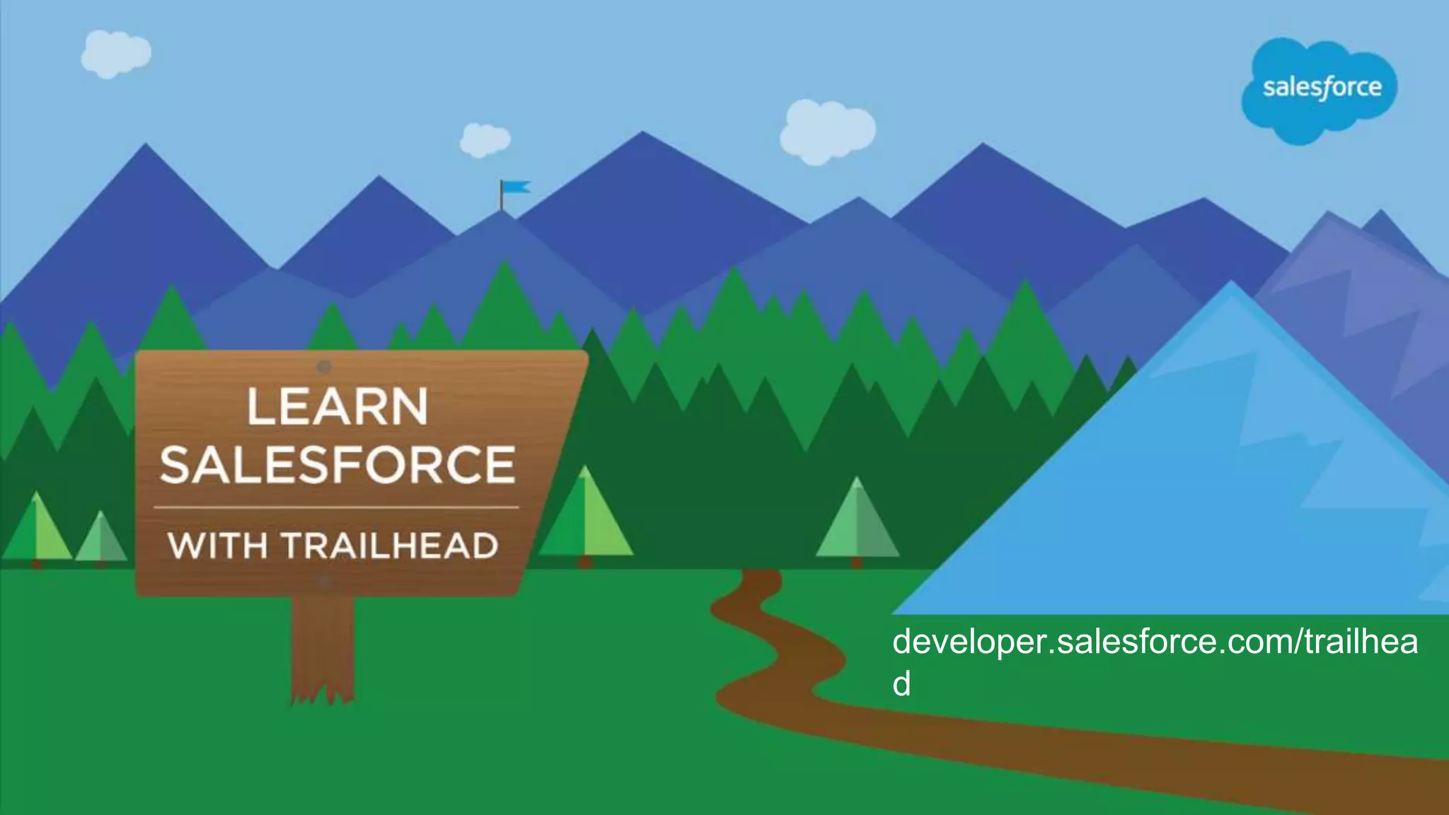 developer.salesforce.com/trailhea
d
 