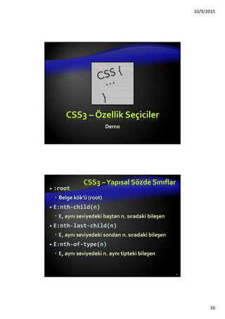 İçindekiler
CSS nedir?
CSS ile biçimlendirme (CSS)
Seçiciler ve stil tanımlamaları
HTML ve CSS bağlantısı
Font ve text stilleri
Arkaplanlar
http://jsfiddle.net
16
 