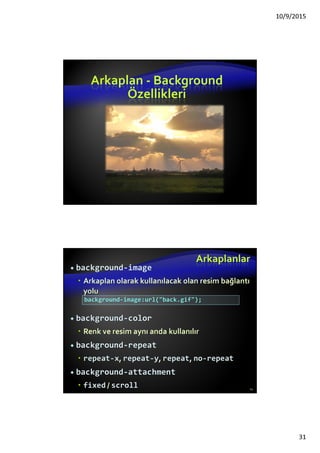 Inline Styles: Örnek
31
<!DOCTYPE html>
<html lang="en">
<head>
<title>Inline Styles</title>
</head>
<body>
<p>Here is some text</p>
<!--Separate multiple styles with a semicolon-->
<p style="font-size: 20pt">Here is some
more text</p>
<p style="font-size: 20pt;color:
#0000FF" >Even more text</p>
</body>
</html>
inline-styles.html
 