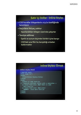 Yeni Sayfa DüzeniYapısı
(2)
Header veya footer gibi bileşenlerin sadece
sayfanın en üstünde ya da en altında olması
anlamına gelmez
Her bir HTML sayfanın üst bilgi ve alt bilgi
bölümleri (Header/footer)
<DIV> etiketinden çok farklı olmamakla
birlikte belge yapısı anlamsal olarak daha iyi
tanımlanmıştır
 