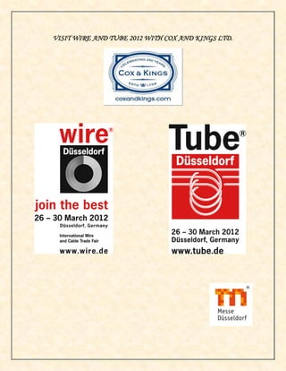 VISIT WIRE AND TUBE 2012 WITH COX AND KINGS LTD.
 