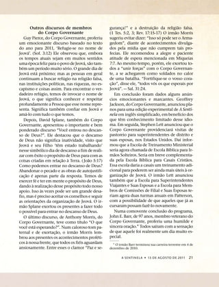 ˜                   ˜
                Outros discursos de membros                                                 guranca!” e a destruic¸ ao da religiao falsa.
                                                                                                         ¸
                            do Corpo Governante                                                                                                      ˜
                                                                                            (1 Tes. 5:2, 3; Rev. 17:15-17) O irmao Morris
                                                                                                                                           ´
    Guy Pierce, do Corpo Governante, proferiu                                               sugeriu evitar dizer: “Isso so pode ser o Arma-
um emocionante discurso baseado no texto                                                    gedom”, diante de acontecimentos divulga-
                                                                                                             ´                   ˜
do ano para 2011, ‘Refugie-se no nome de                                                    dos pela mıdia que nao cumprem tais pro-
            ´                                                                               fecias. Ele recomendou a alegre e paciente
Jeova’. (Sof. 3:12) Ele observou que, embora
os tempos atuais sejam em muitos sentidos                                                   atitude de espera mencionada em Miqueias
              ´                                                               ´ ˜                                                        ´
uma epoca feliz para o povo de Jeova, sao tam-                                              7:7. Ao mesmo tempo, porem, ele exortou to-
  ´                                    ´                    ´                               dos a “unir forcas” com o Corpo Governan-
bem um perıodo muito serio. O grande dia de                                                                          ¸
            ´             ´                ´                                                te, a se achegarem como soldados no calor
Jeova esta proximo; mas as pessoas em geral
                                                          ´                     ˜           de uma batalha. “Fortifique-se o vosso cora-
continuam a buscar refugio na religiao falsa,
                                         ˜     ´                                                ˜                                  ´
nas instituic¸ oes polıticas, nas riquezas, no es-                                          c¸ ao”, disse ele, “todos vos os que esperais por
                                                                                                    ´
capismo e coisas assim. Para encontrar o ver-                                               Jeova”. — Sal. 31:24.
                                 ´                                                                                 ˜                                                 ´
dadeiro refugio, temos de invocar o nome de                                                       Em conclusao foram dados alguns anun-
            ´
Jeova, o que significa conhecer e respeitar                                                 cios emocionantes e marcantes. Geoffrey
profundamente a Pessoa que esse nome repre-                                                 Jackson, do Corpo Governante, anunciou pla-
                                                       ´                                ´                                  ˜
senta. Significa tambem confiar em Jeova e                                                  nos para uma edic¸ ao experimental de A Senti-
      ´                                                                                                          ˆ                                         ´
ama-lo com tudo o que temos.                                                                nela em ingles simplificado, em benefıcio dos
                                                                      ´                                ˆ
    Depois, David Splane, tambem do Corpo                                                   que tem conhecimento limitado desse idio-
Governante, apresentou o importante e bem                                                   ma. Em seguida, Stephen Lett anunciou que o
                                                              ˆ                                                                                    ´
ponderado discurso “Voce entrou no descan-                                                  Corpo Governante providenciara visitas de
so de Deus?”. Ele destacou que o descanso                                                   pastoreio para superintendentes de distrito e
                             ˜                                                                                                                               ´
de Deus nao significa inatividade, visto que                                                suas esposas, nos Estados Unidos. Daı infor-
            ´                                        ˆ                                      mou que a Escola de Treinamento Ministerial
Jeova e seu Filho ‘tem estado trabalhando’
                               ´                                                                                                                 ´
nesse simbolico dia de descanso a fim de reali-                                             seria agora chamada de Escola Bıblica para Ir-
                      ˆ                            ´                                              ˜
zar com exito o proposito de Deus para com as                                               maos Solteiros. Seria em breve complementa-
                                                         ˜ `                      ˜                                      ´                                       ˜
coisas criadas em relac¸ ao a Terra. ( Joao 5:17)                                           da pela Escola Bıblica para Casais Cristaos.
Como podemos entrar no descanso de Deus?                                                    Essa escola daria a casais um treinamento adi-
                                                                                                                                                       ´       `
Abandonar o pecado e as obras de autojustifi-                                               cional para poderem ser ainda mais uteis a or-
      ˜ ´                                                                                                  ˜                 ´               ˜
cac¸ ao e apenas parte da resposta. Temos de                                                ganizac¸ ao de Jeova. O irmao Lett anunciou
                        ´                                               ´                             ´
exercer fe e ter em mente o proposito de Deus,                                              tambem que a Escola para Superintendentes
                  `                          ˜                    ´                         Viajantes e Suas Esposas e a Escola para Mem-
dando a realizac¸ ao desse proposito todo nosso                                                                        ˜
                                     `                                                      bros de Comissoes de Filial e Suas Esposas te-
apoio. Isso as vezes pode ser um grande desa-
                        ´                                                                   riam agora duas turmas anuais em Patterson,
fio, mas e preciso aceitar os conselhos e seguir                                                                                                                   ´
                                   ˜                            ˜                   ´       com a possibilidade de que aqueles que ja as
as orientac¸ oes da organizac¸ ao de Jeova. O ir-                                                                              ˆ
    ˜                                                                                       cursaram possam faze-lo novamente.
mao Splane exortou os presentes a fazer todo
                ´                                                                                                                              ˜
o possıvel para entrar no descanso de Deus.                                                       Numa comovente conclusao do programa,
              ´                                                                             John E. Barr, de 97 anos, membro veterano do
    O ultimo discurso, de Anthony Morris, do
                                                                          ´                 Corpo Governante, proferiu uma humilde e
Corpo Governante, teve como tıtulo “O que                                                                      ˜                       ´                               ˜
        ˆ           ´                                                                       sincera orac¸ ao.1 Todos saıram com a sensac¸ ao
voce esta esperando?”. Num caloroso tom pa-
                                                 ˜                  ˜                       de que aquele foi realmente um dia muito es-
ternal e de exortac¸ ao, o irmao Morris lem-
                                                                                      ´     pecial.
brou aos presentes os acontecimentos profeti-
          `                                                                 ´
cos a nossa frente, que todos os fieis aguardam                                                      ˜
                                                                                              1 O irmao Barr terminou sua carreira terrestre em 4 de
ansiosamente. Entre esses o clamor “Paz e se-                                               dezembro de 2010.

                                                                                                      A SENTINEL A ˙ 15 DE AGOS TO DE 2011                          21
 