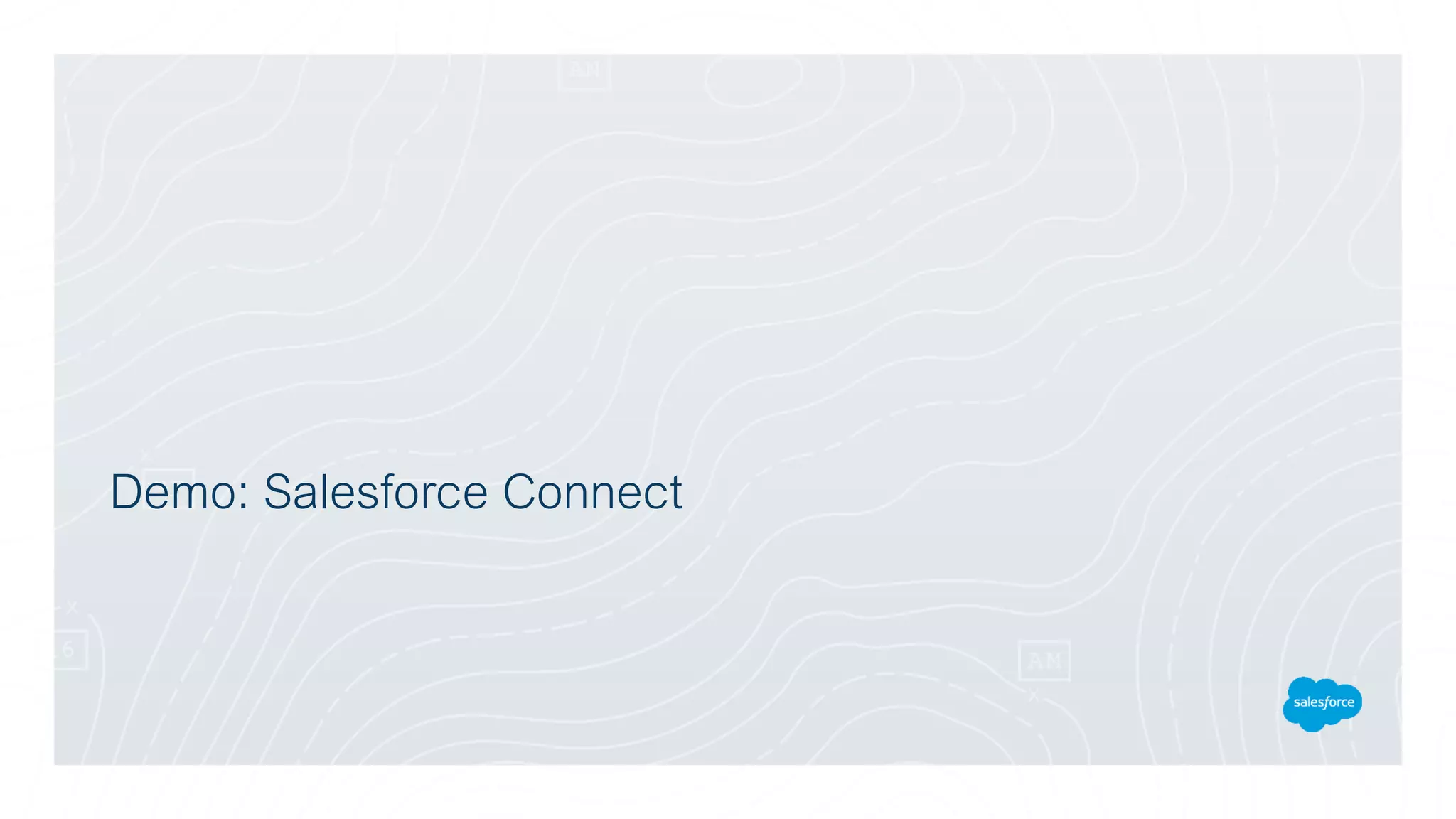 Demo: Salesforce Connect
 