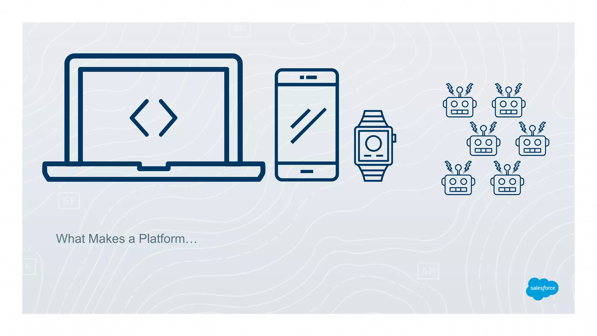 What Makes a Platform…
 