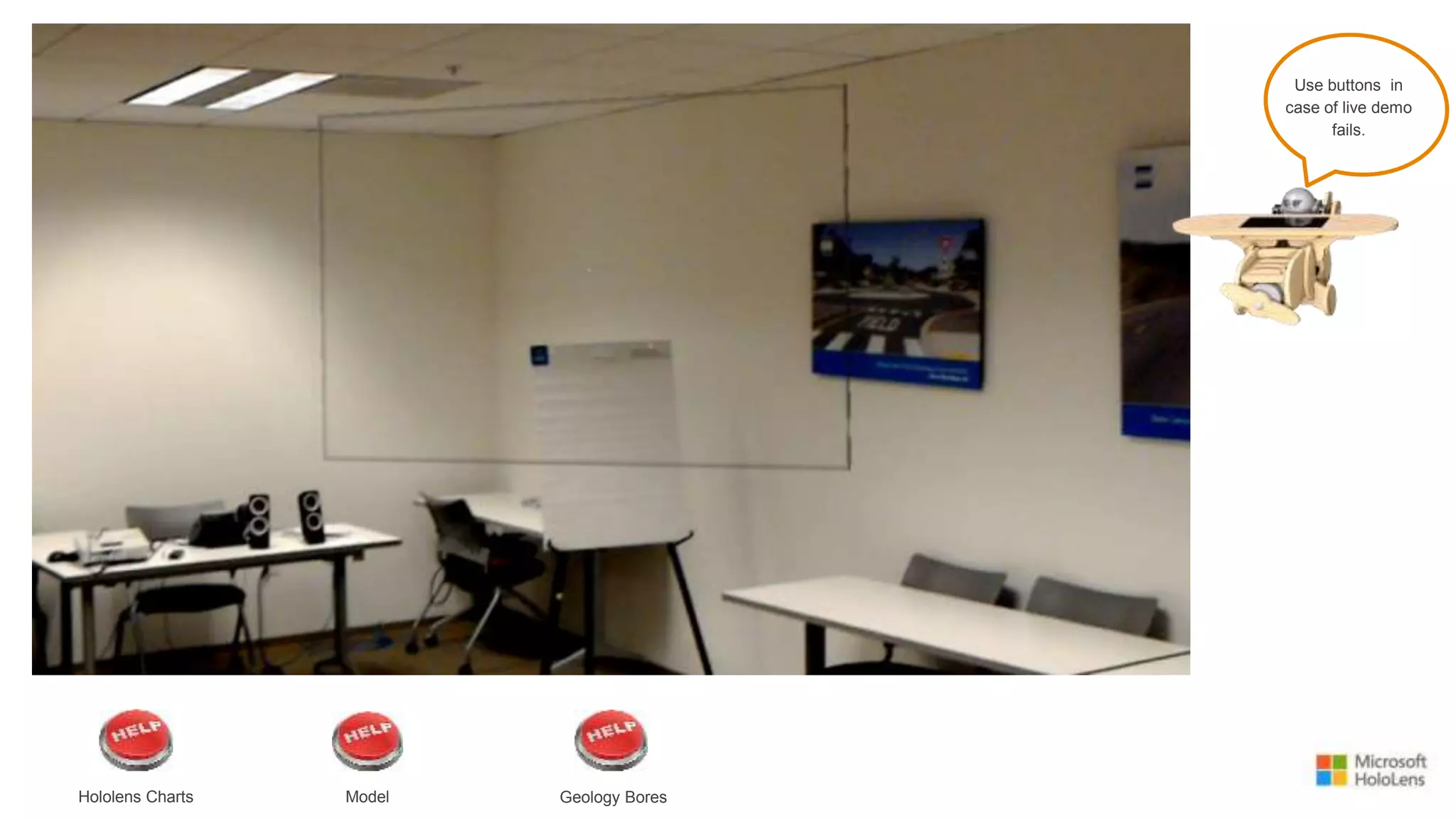 Use buttons in
case of live demo
fails.
Hololens Charts Model Geology Bores
 