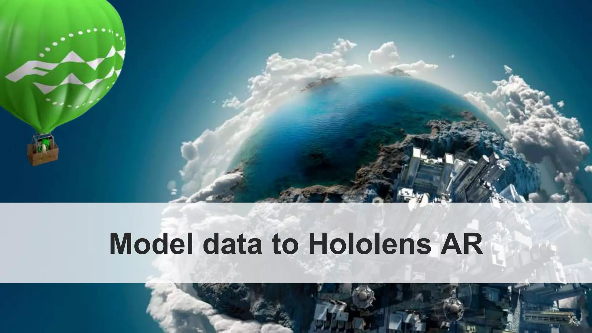 Model data to Hololens AR
 