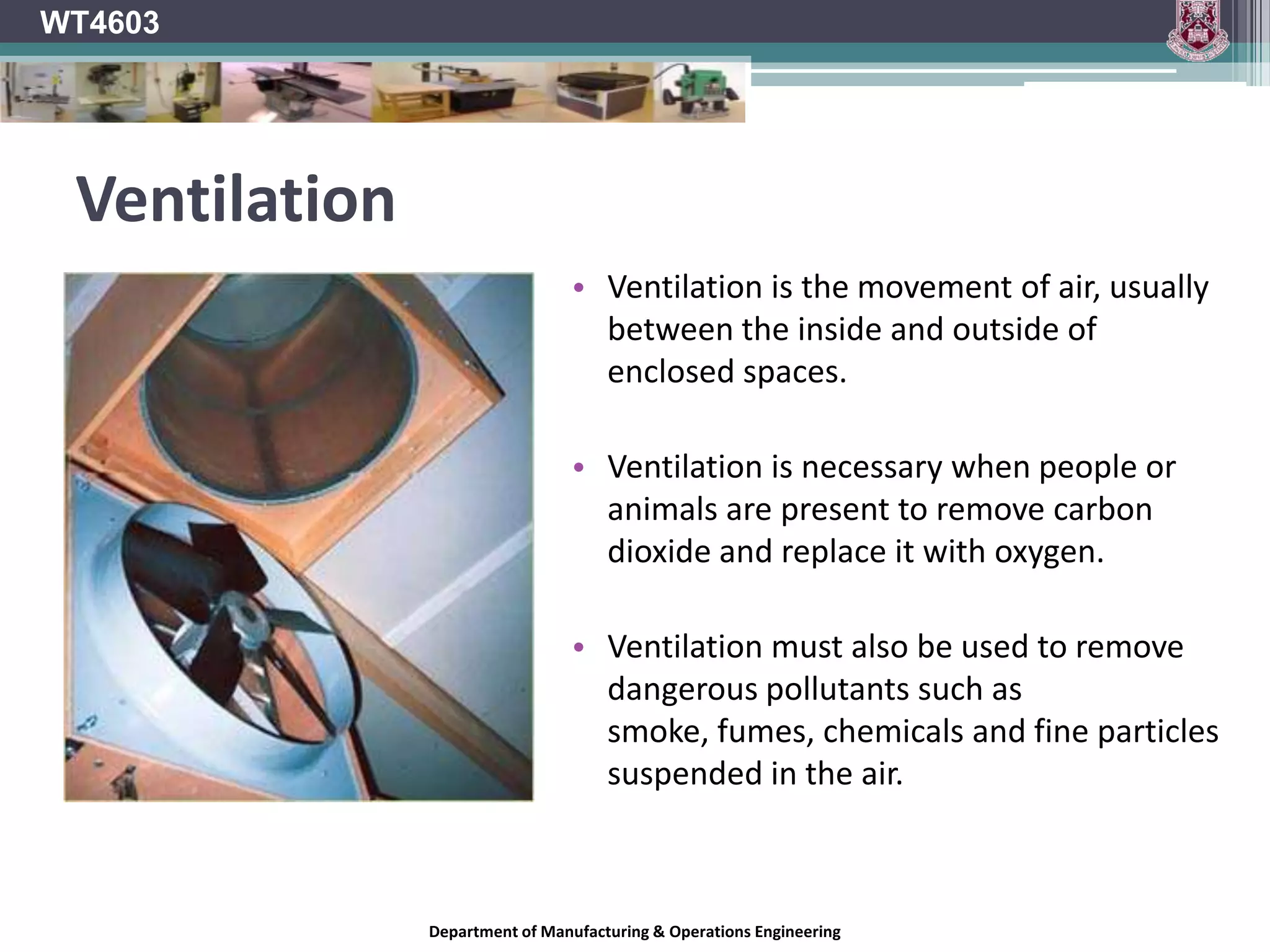 WT4603Intense light levelsLasersExposures to excessive glare or bright lights Damage the retina and optic nerve located deep within the eye as opposed to swarf or dust just damaging the cornea.A much more serious injury.Department of Manufacturing & Operations Engineering