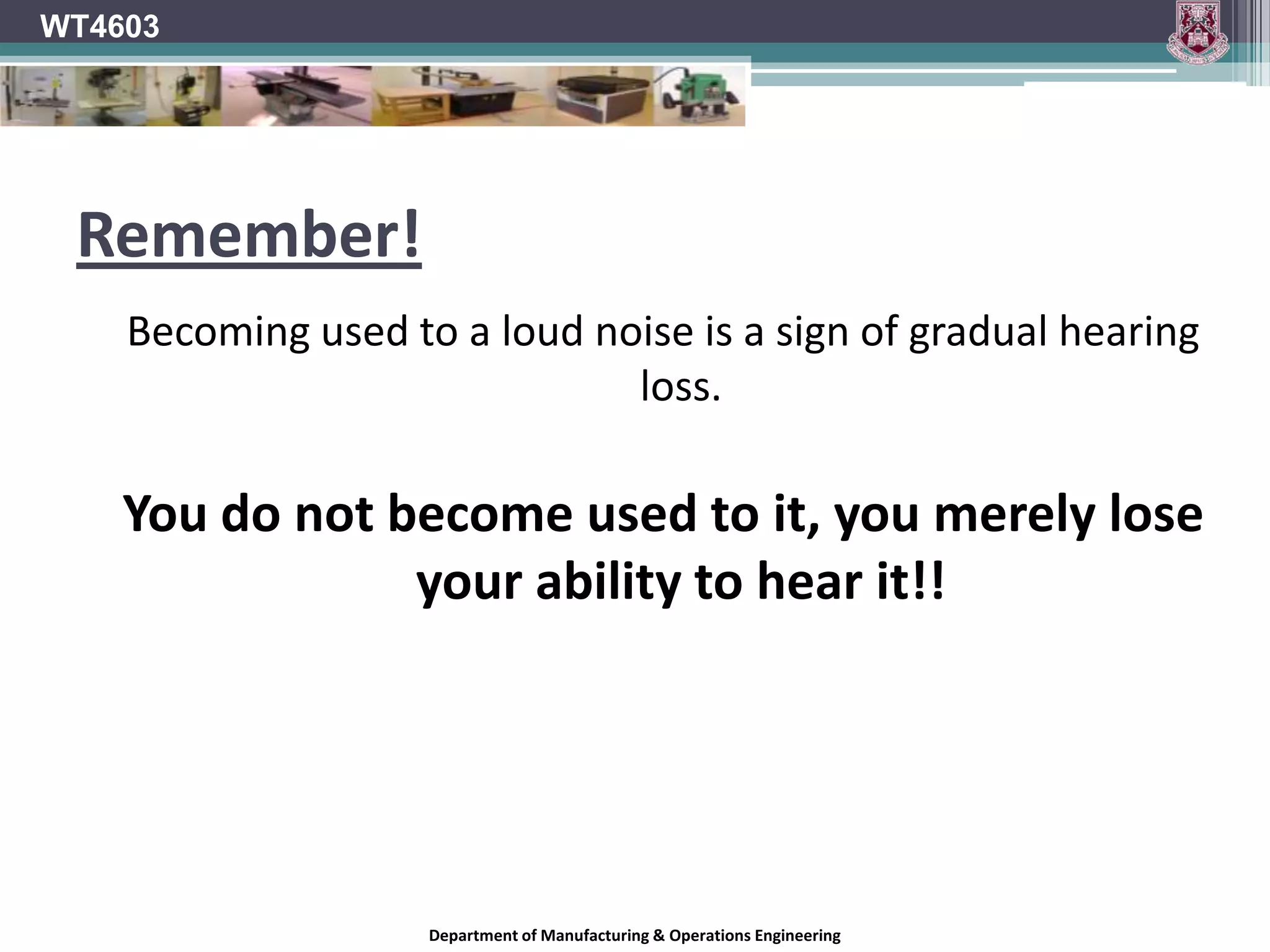 WT4603Hearing ProtectionDepartment of Manufacturing & Operations Engineering