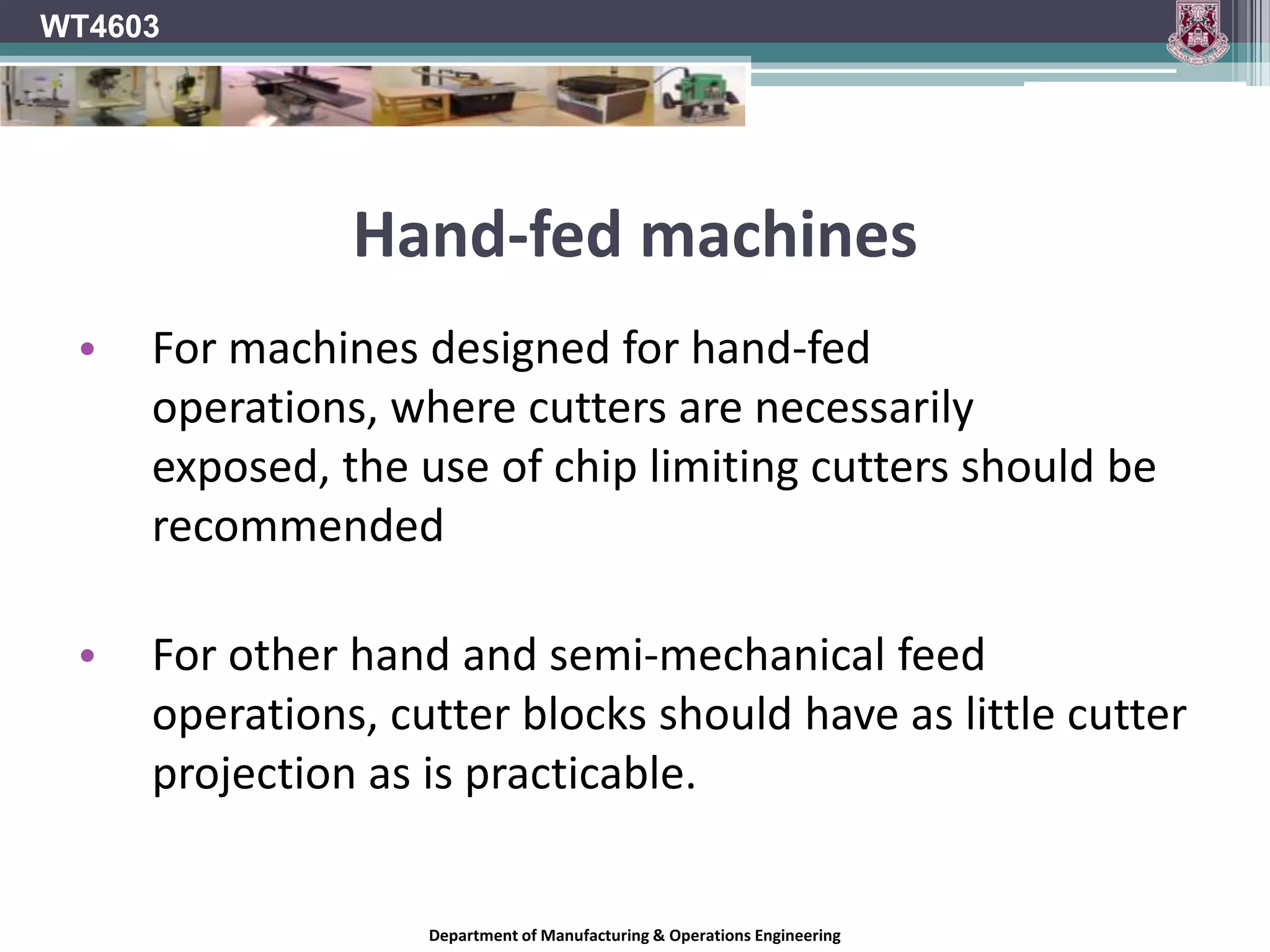 Can produce better finish