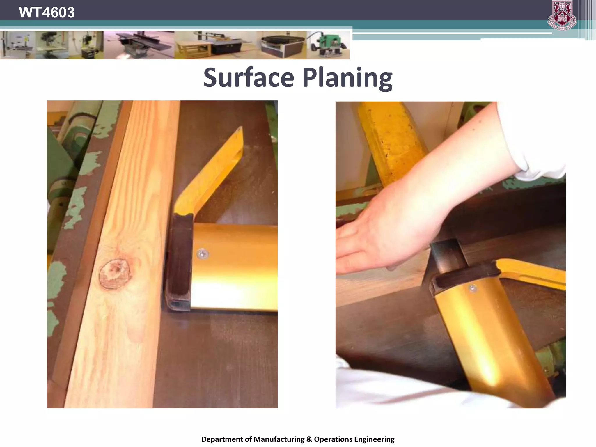 WT4603Surface PlaningDepartment of Manufacturing & Operations Engineering