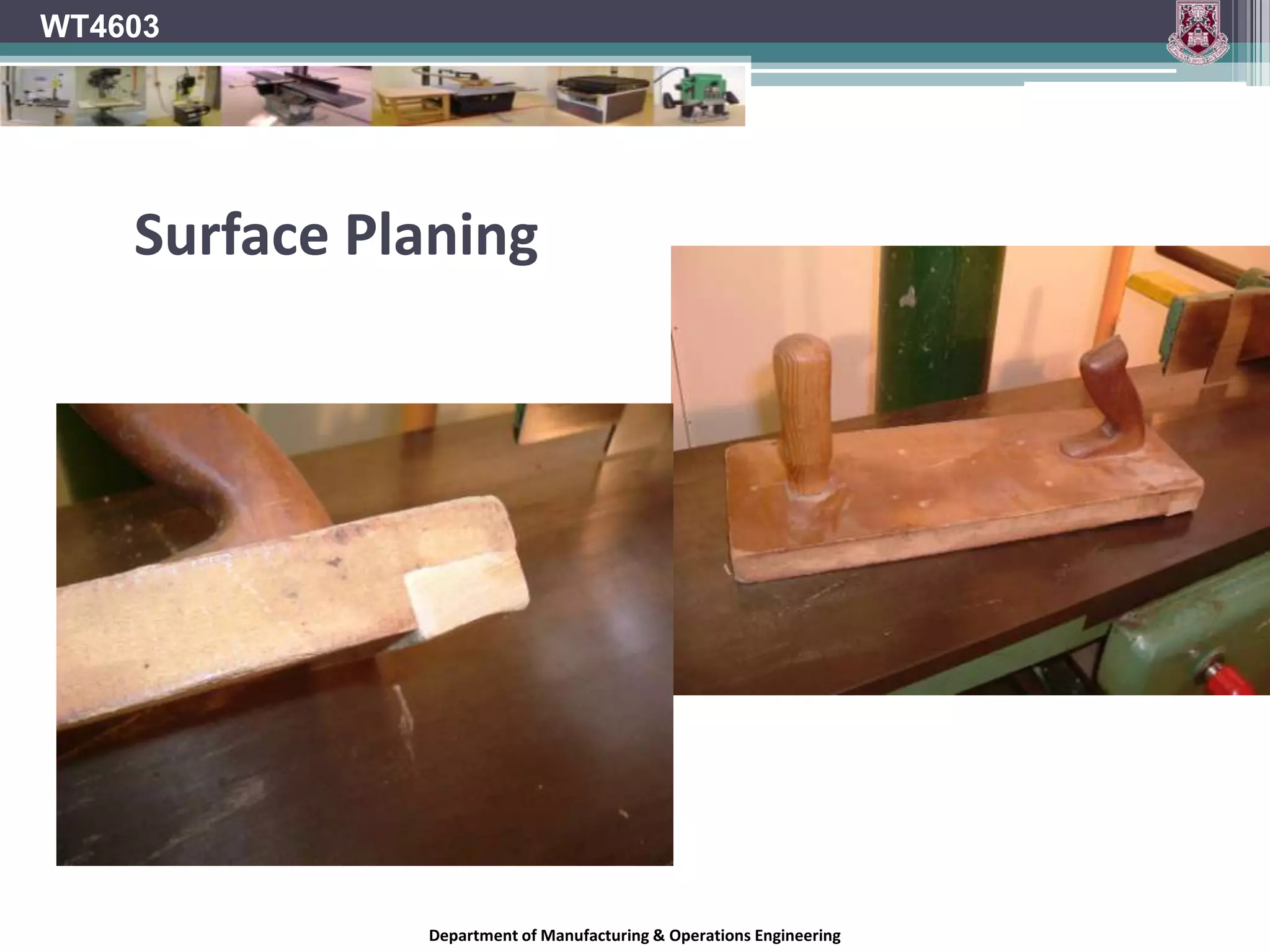 WT4603Surface PlaningDepartment of Manufacturing & Operations Engineering