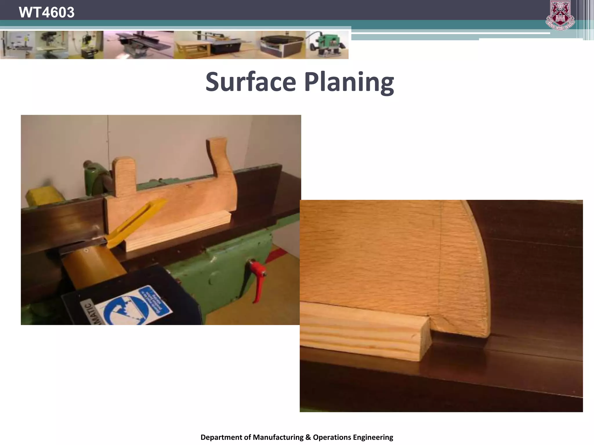 WT4603Surface PlaningDepartment of Manufacturing & Operations Engineering