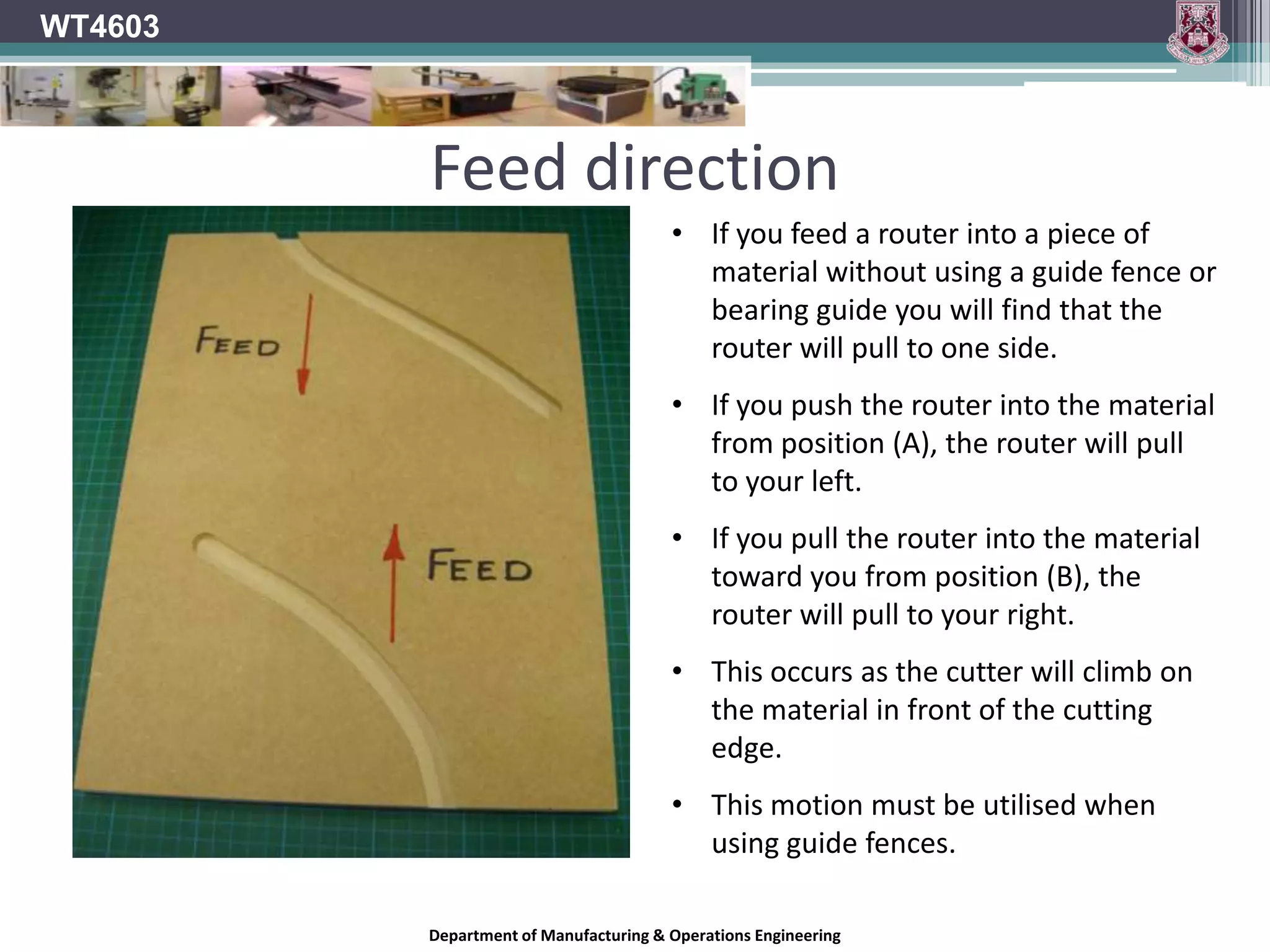 WT4603Hand RouterCutting groovesCutting rebatesCutting slots and recessesCutting beads or mouldingsCutting dovetailsCutting dovetailed slots and groovesEdge trimmingProfiling (jigs/formers)Department of Manufacturing & Operations Engineering
