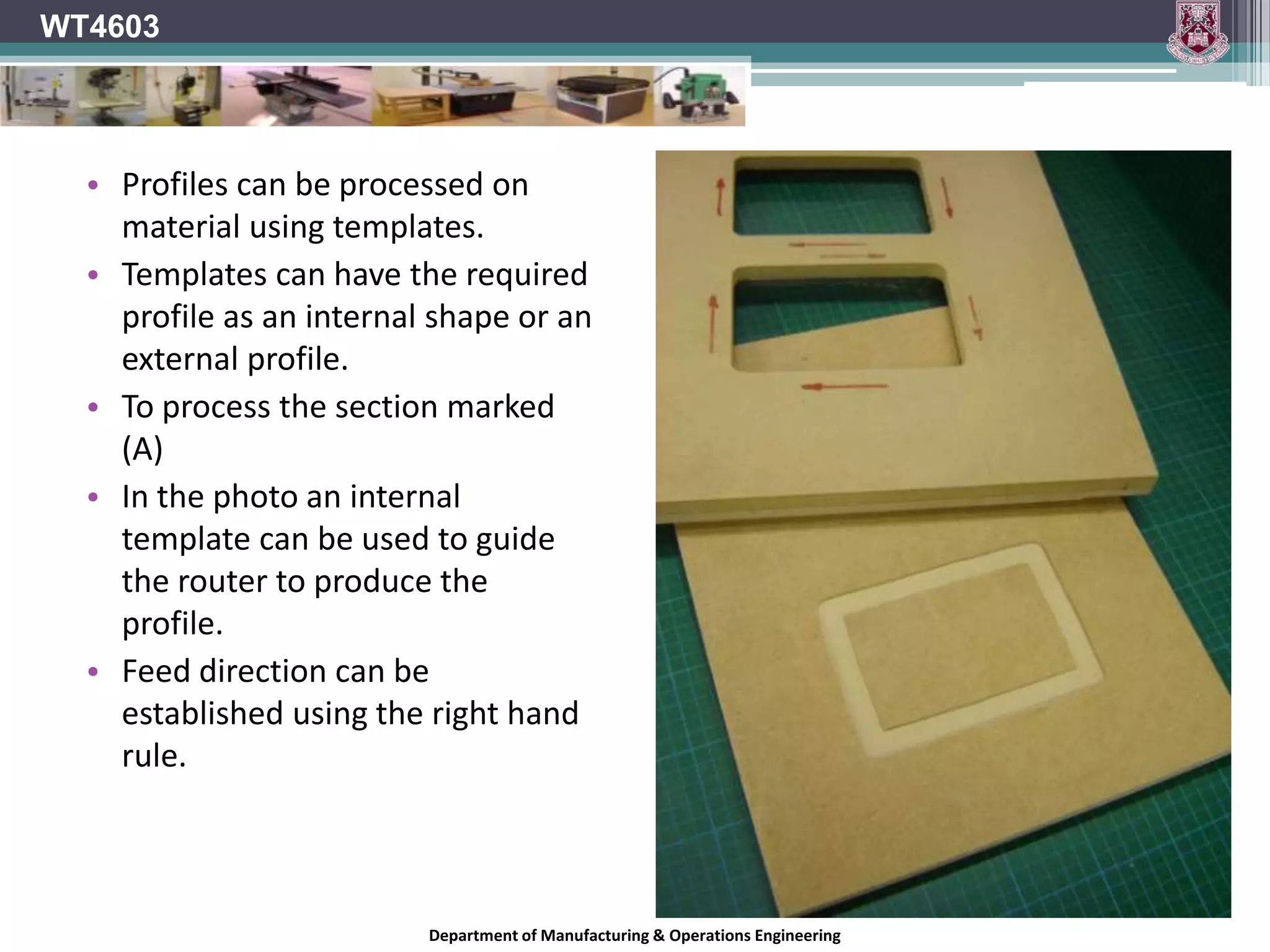 WT4603Feed directionIf you feed a router into a piece of material without using a guide fence or bearing guide you will find that the router will pull to one side.