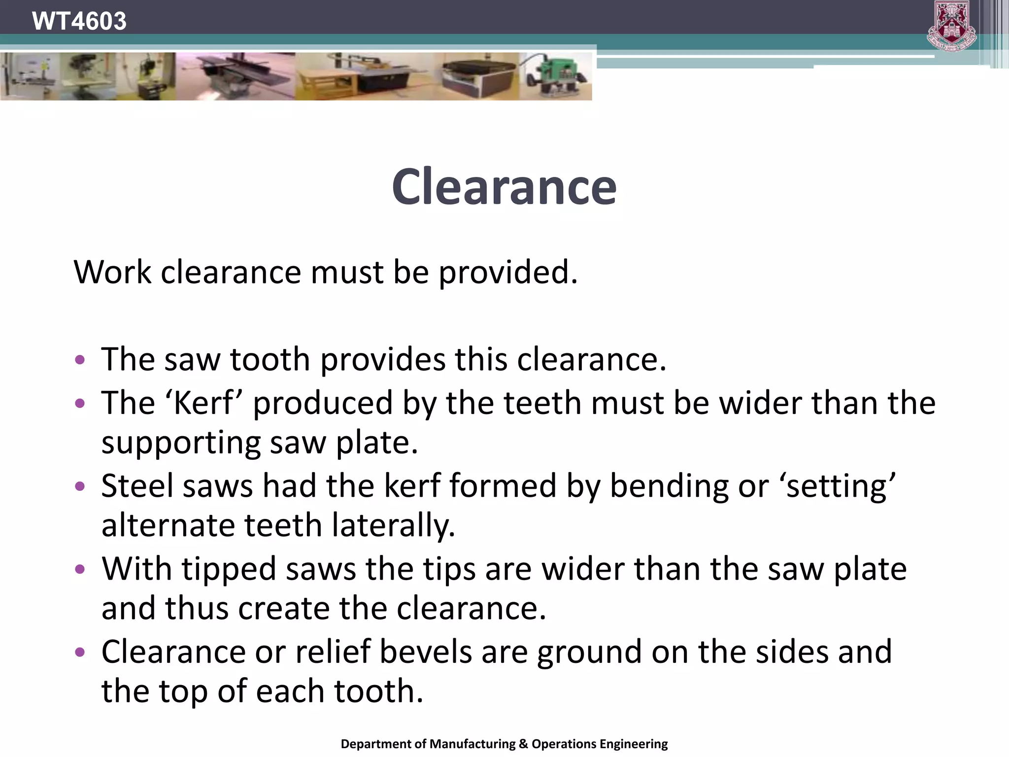 WT4603Table Slot	Max. distance between saw blade and front edge of table slot.	(Blade raised to highest level)Department of Manufacturing & Operations Engineering