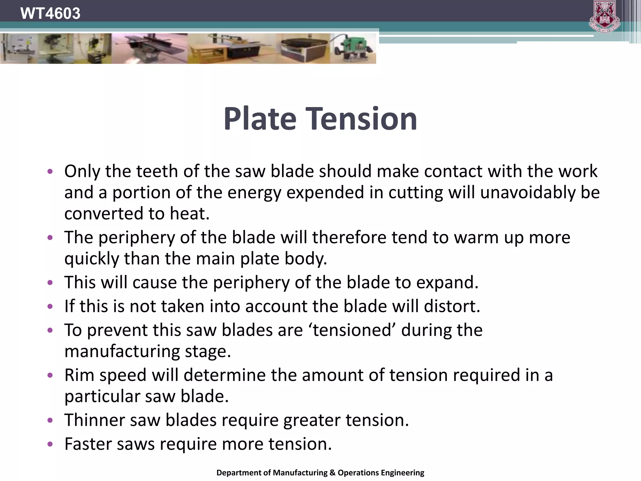 ClearanceWT4603	The supporting body of the cutting tip is ‘relieved’ or ground back (X) so that only the cutting edge itself makes work contact.	For any machine cutting tool to work efficiently, only the cutting edge of the tool should be making contact with the work.Department of Manufacturing & Operations Engineering