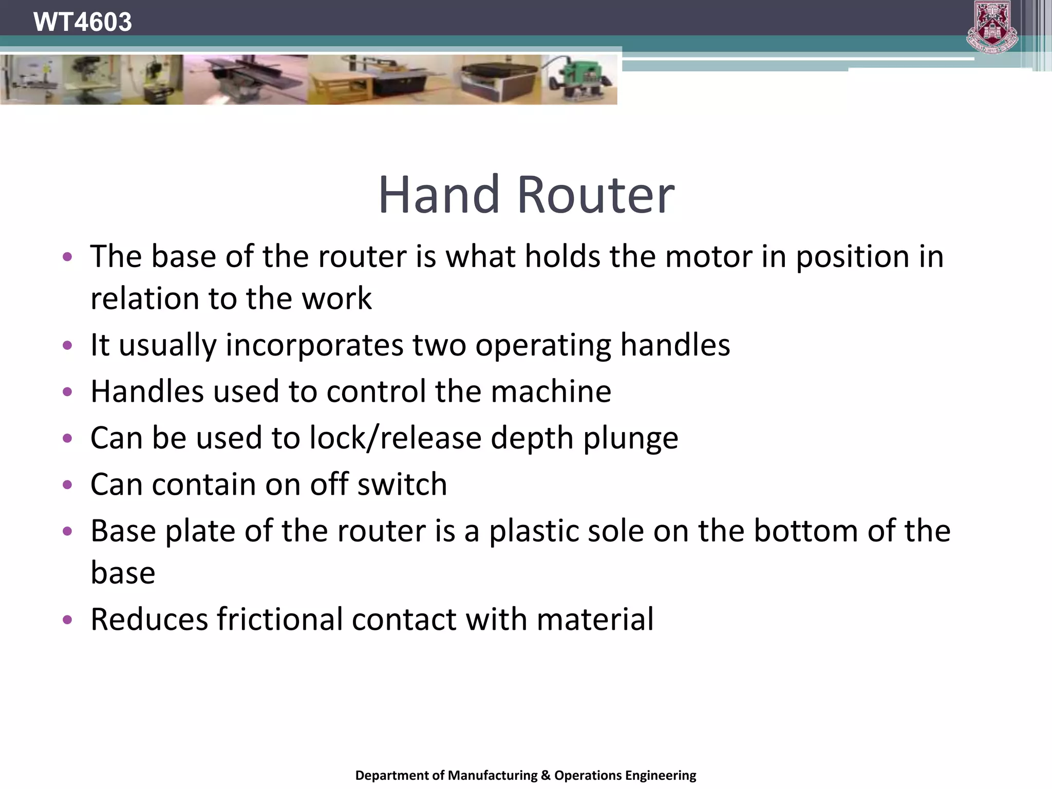 WT4603Hand RouterDepartment of Manufacturing & Operations Engineering