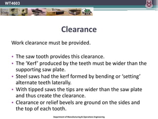WT4603Table Slot	Max. distance between saw blade and front edge of table slot.	(Blade raised to highest level)Department of Manufacturing & Operations Engineering