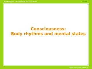 Consciousness: Body rhythms and mental states chapter 5  