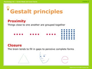 Gestalt principles <ul><li>Proximity </li></ul><ul><li>Things close to one another are grouped together </li></ul><ul><li>...
