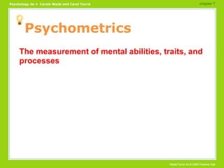 Psychometrics The measurement of mental abilities, traits, and processes chapter 7  