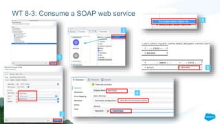 WT 8-3: Consume a SOAP web service
1
2
3
4
6
5
 