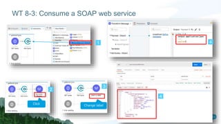 WT 8-3: Consume a SOAP web service
1
2
3
4
4
Click
Change label
 