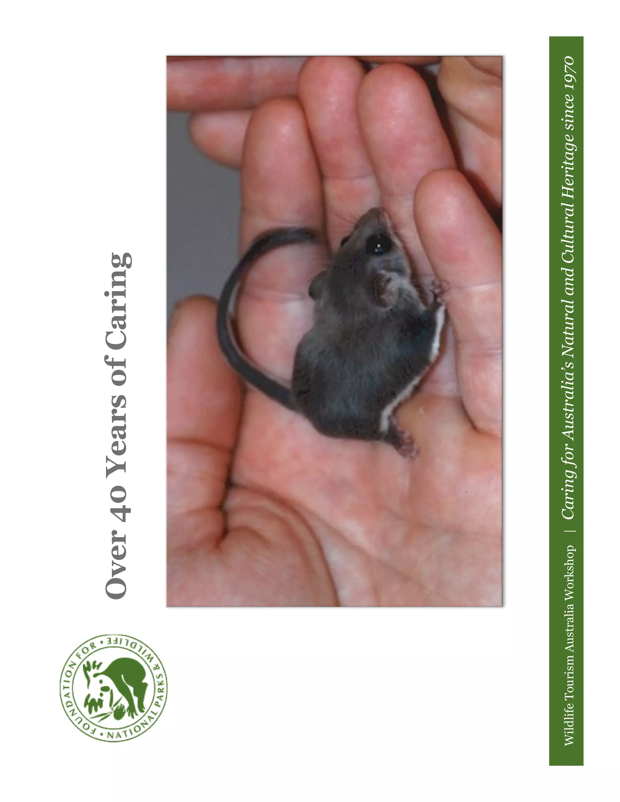 Over 40 Years of Caring




Wildlife Tourism Australia Workshop |   Caring for Australia’s Natural and Cultural Heritage since 1970
 