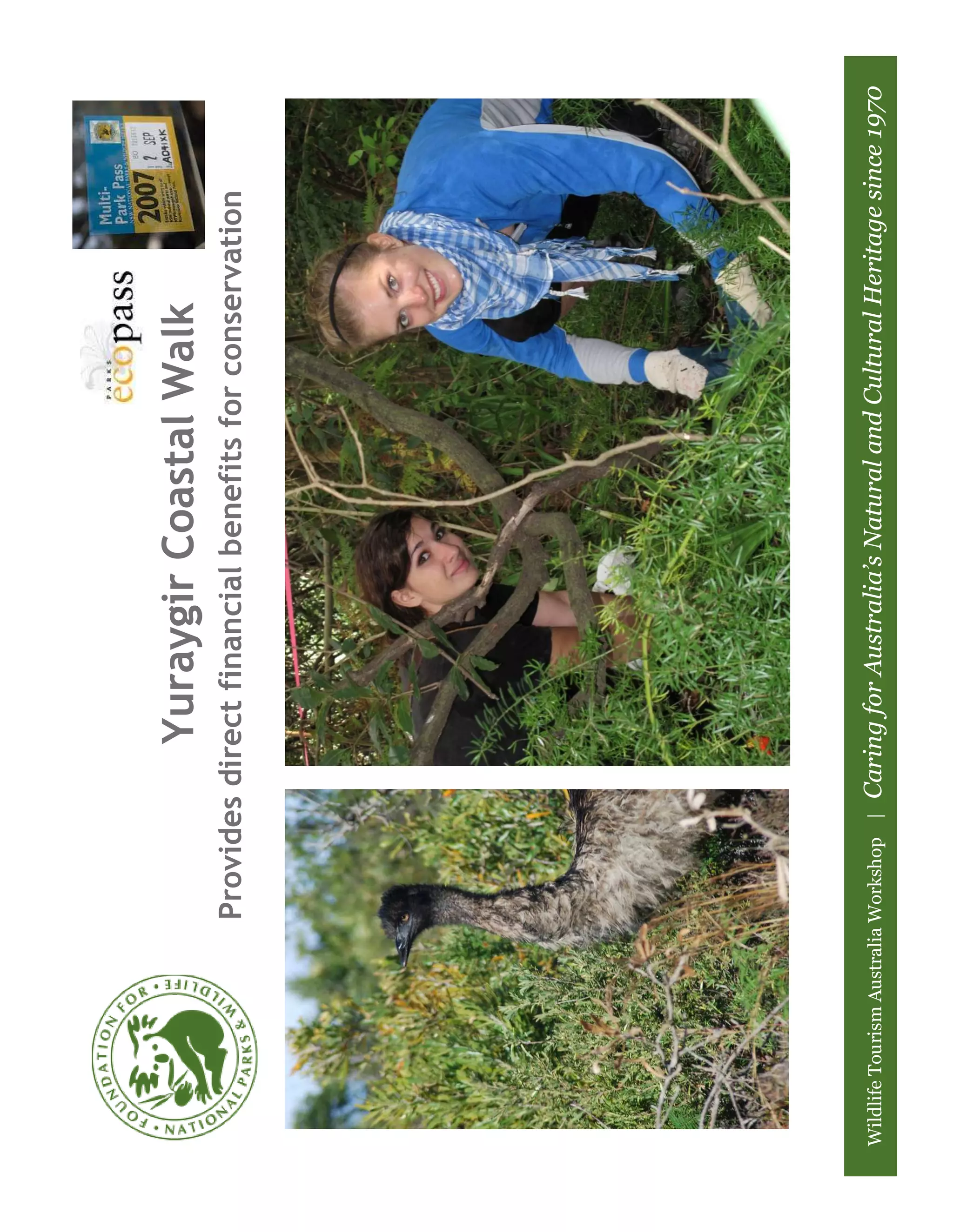 Yuraygir Coastal Walk
                         Provides direct financial benefits for conservation




Wildlife Tourism Australia Workshop |   Caring for Australia’s Natural and Cultural Heritage since 1970
 