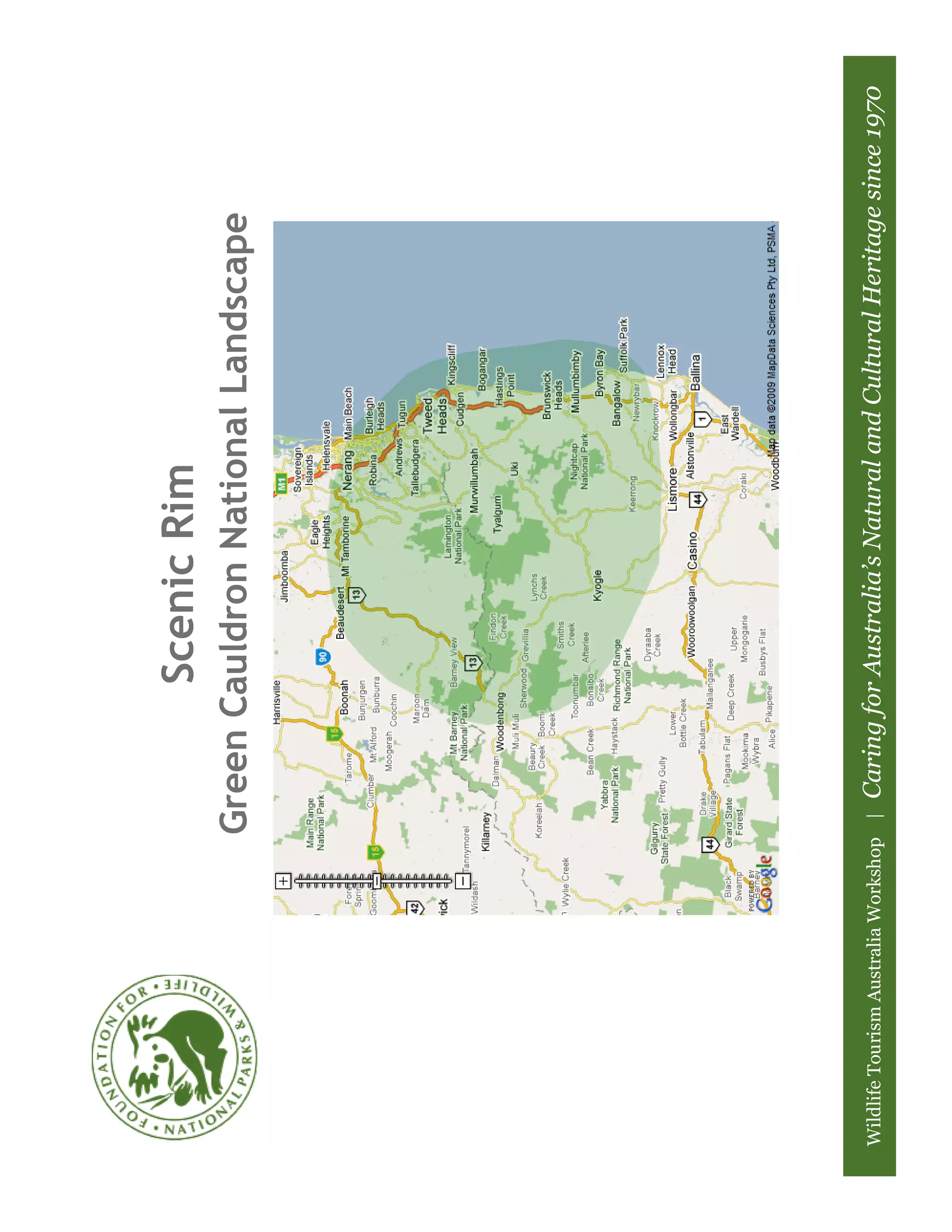 Scenic Rim
                                  Green Cauldron National Landscape




Wildlife Tourism Australia Workshop |   Caring for Australia’s Natural and Cultural Heritage since 1970
 