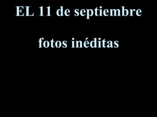 EL 11 de septiembre fotos inéditas 09.10.02 by JML 