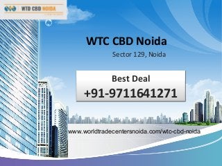 WTC CBD Noida
Sector 129, Noida
Best Deal
+91-9711641271
www.worldtradecentersnoida.com/wtc-cbd-noida
 