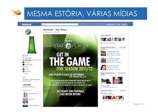 MESMA ESTÓRIA, VÁRIAS MÍDIAS
HOW THEY INTERACT WITH TV?
 