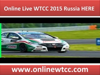 Online Live WTCC 2015 Russia HERE
www.onlinewtcc.com
 