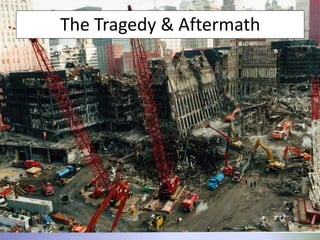 12 June 2013 5World Trade Center - CSI
The Tragedy & Aftermath
 