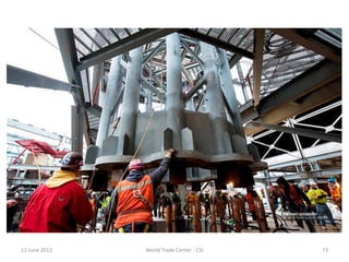 12 June 2013 World Trade Center - CSI 73
 