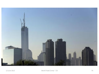 12 June 2013 World Trade Center - CSI 79
 