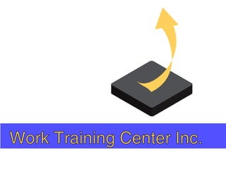 Work Training Center Inc.
 