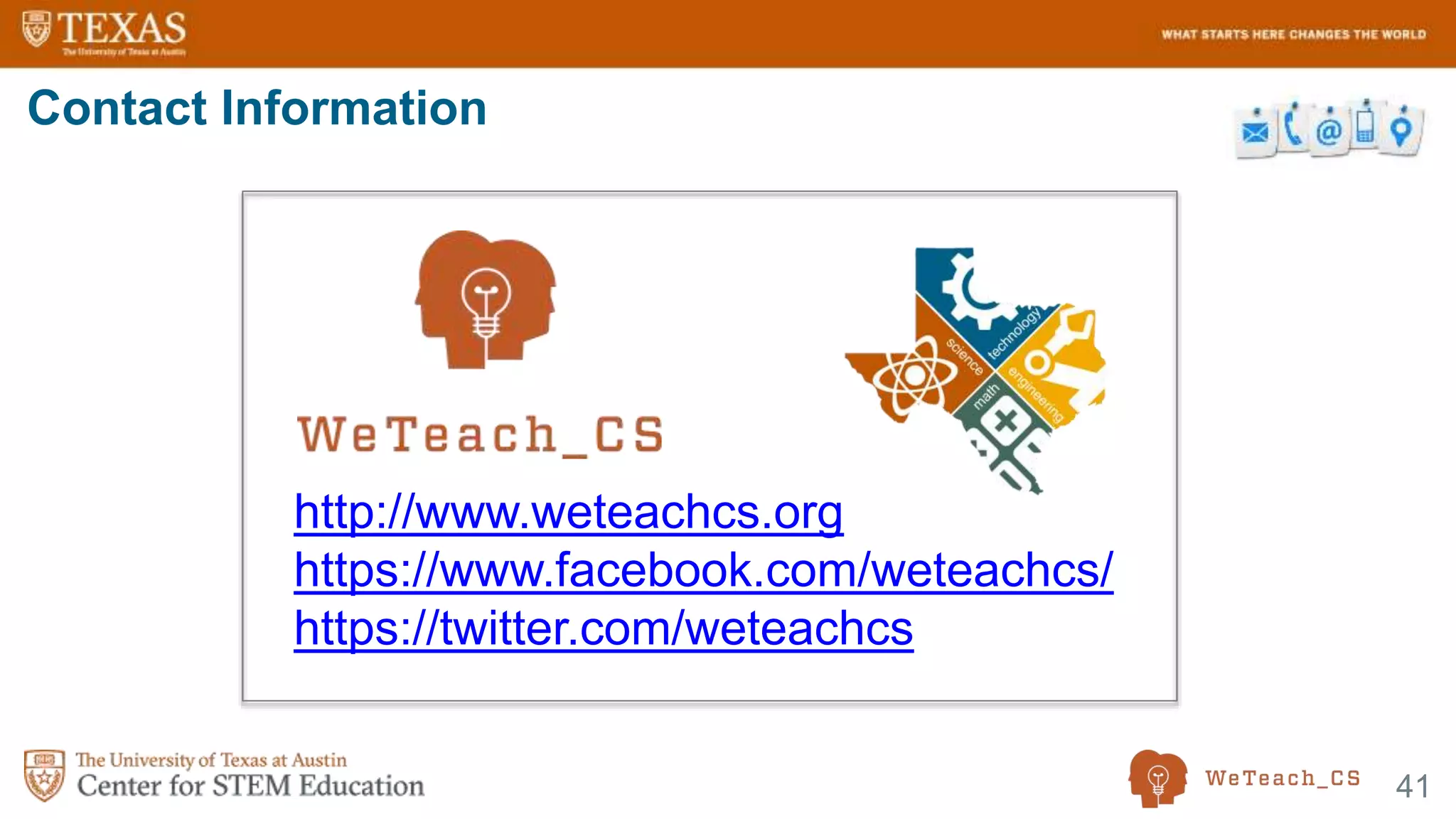 41
http://www.weteachcs.org
https://www.facebook.com/weteachcs/
https://twitter.com/weteachcs
Contact Information
 