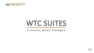 WTC SUITES
at Aerocity, Mohali, Chandigarh
 