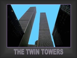 THE TWIN TOWERS 
