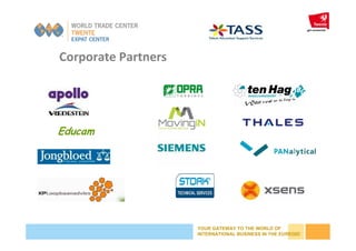 YOUR GATEWAY TO THE WORLD OF
INTERNATIONAL BUSINESS IN THE EUREGIO
Educam
Corporate Partners
 