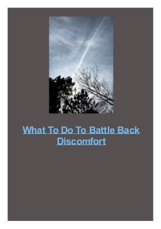 What To Do To Battle Back
Discomfort

 