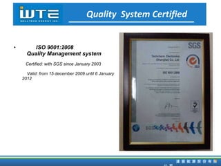 ISO 9001:200 8    Quality Management system     Certified: with SGS since January 2003   Valid: from 15 december 2009 until  6 January  2012 Quality  System Certified Quality Policy 