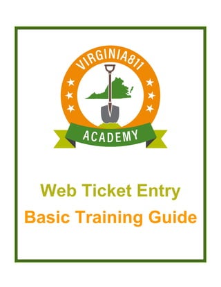 Web Ticket Entry
Basic Training Guide
 